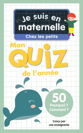 Je suis en maternelle chez les petits Mon quiz de l année de Astrid